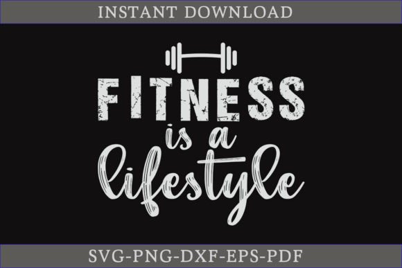 Download Fitness is a Lifestyle Gym Shirt SVG - Fitness Collection